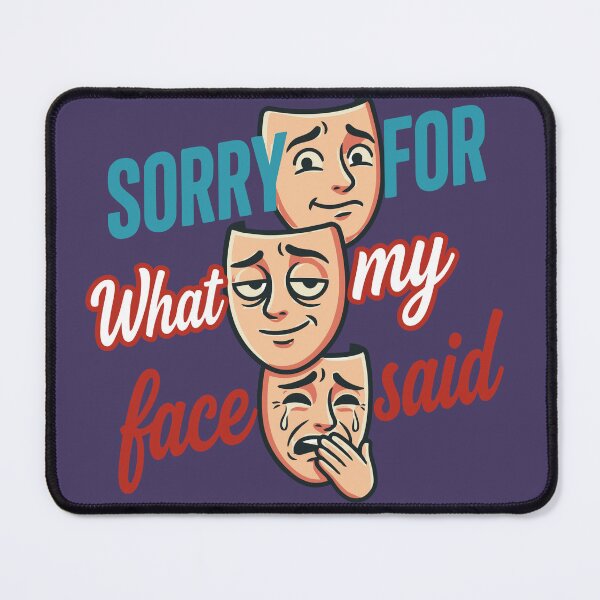 Item preview, Sorry For What My Face Said Humour designed and sold by Slightly Off Deesigns.