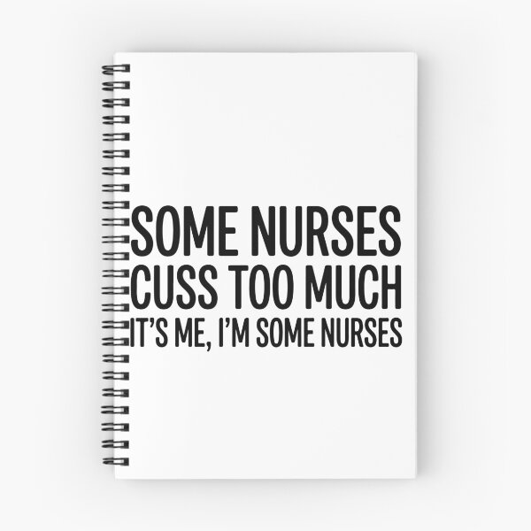 Item preview,  Some Nurses Cuss Too Much It's Me I'm Some Nurses Funny Nurse  designed and sold by raedattia.