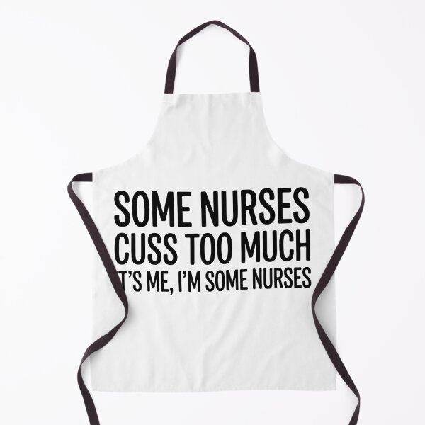 Item preview, Some Nurses Cuss Too Much It's Me I'm Some Nurses Funny Nurse designed and sold by raedattia.