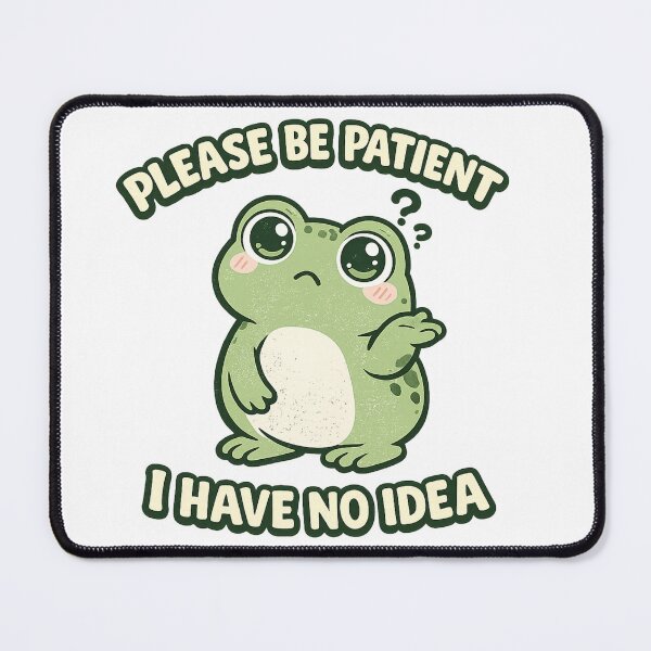 Item preview, Please Be Patient I Have No Idea Frog Funny Kawaii Shirt Relatable Humor Gift Frog Lover Tee Cute Frog Shirt designed and sold by Moss & Mellow.