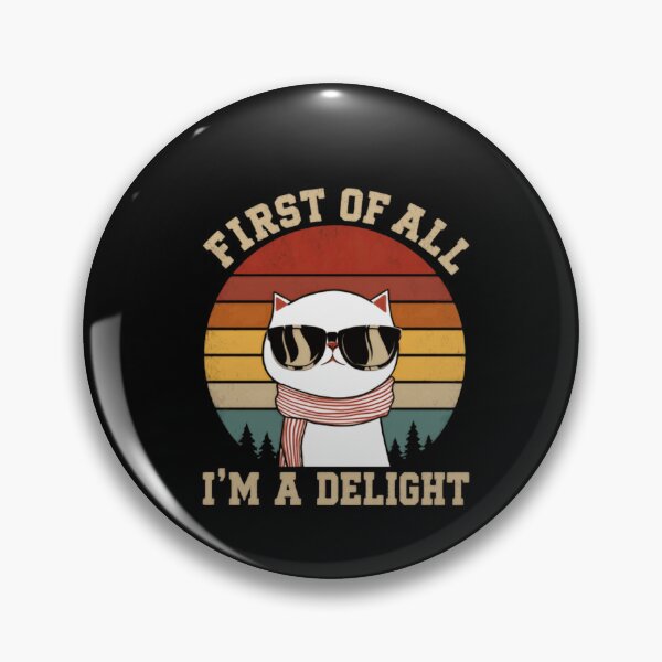 Item preview, First Of All I'm A Delight Cat Lover Funny Pet Owner designed and sold by HumansStuck12.