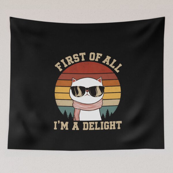 Item preview, First Of All I'm A Delight Cat Lover Funny Pet Owner designed and sold by HumansStuck12.