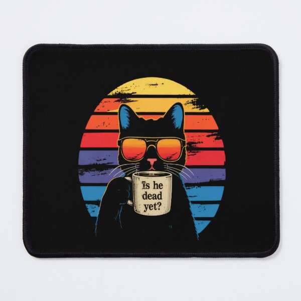 Item preview, Is He Dead Yet? Sarcastic Cat Coffee Lover Morning Humor designed and sold by HumansStuck12.
