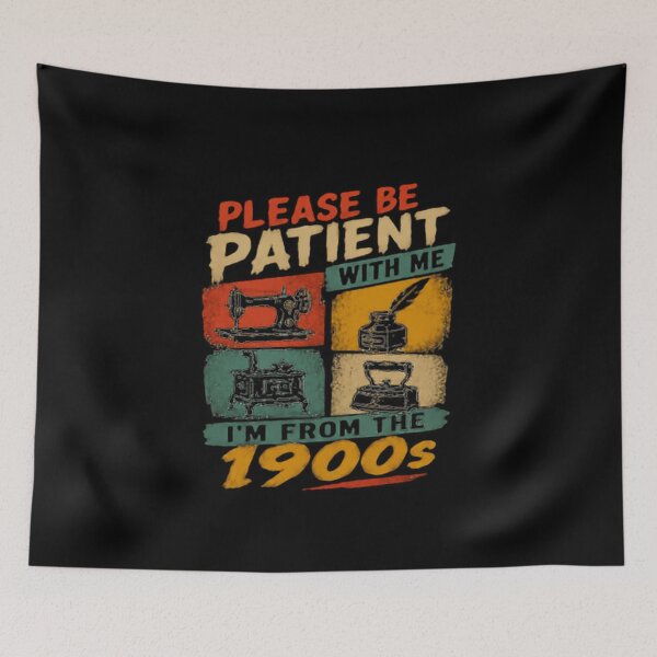 Item preview, Please Be Patient With Me I'm From The 1900s Vintage Retro Old Fashioned History Lover designed and sold by HumansStuck12.