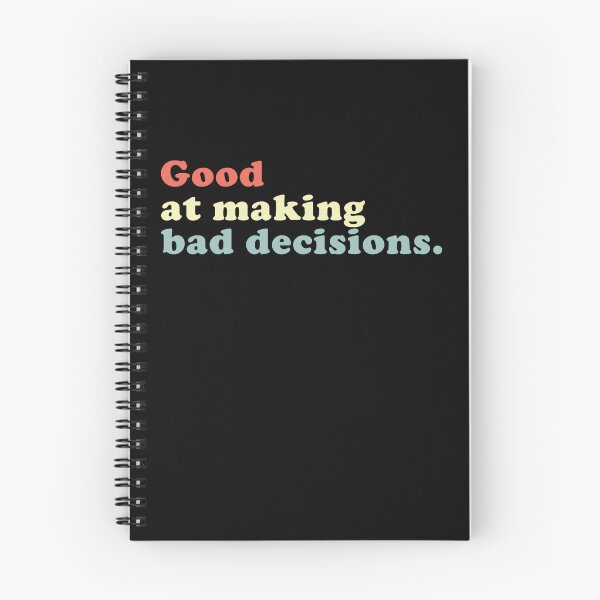 Item preview, Good At Making Bad Decisions Funny Sarcasm Humor designed and sold by HumansStuck12.
