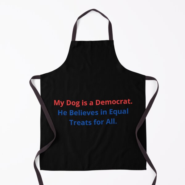 Item preview, My Dog is a Democrat. He Believes in Equal Treats for All. designed and sold by Adrianzebrowski.