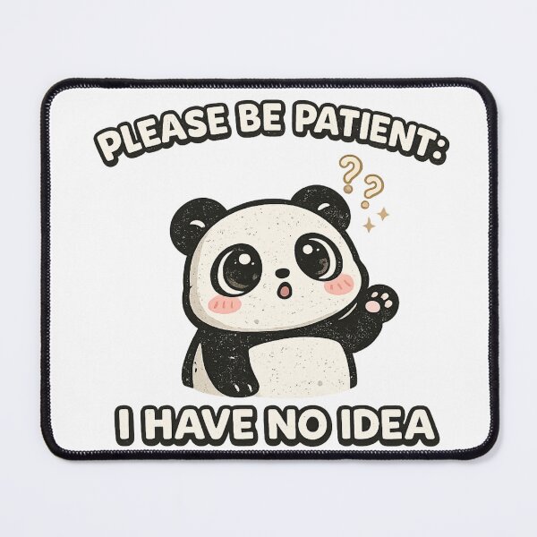 Item preview,  Please Be Patient I Have No Idea Panda Funny Kawaii Shirt Relatable Humor Gift Panda Lover Tee Cute Panda Shirt designed and sold by Gremlin Hours.