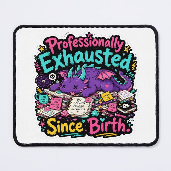 Item preview, Professionally Exhausted Since Birth Dragon designed and sold by KXDigitalStudio.