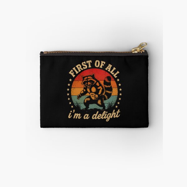 Item preview, First Of All I'm A Delight Raccoon Funny Animal Lover designed and sold by HumansStuck12.