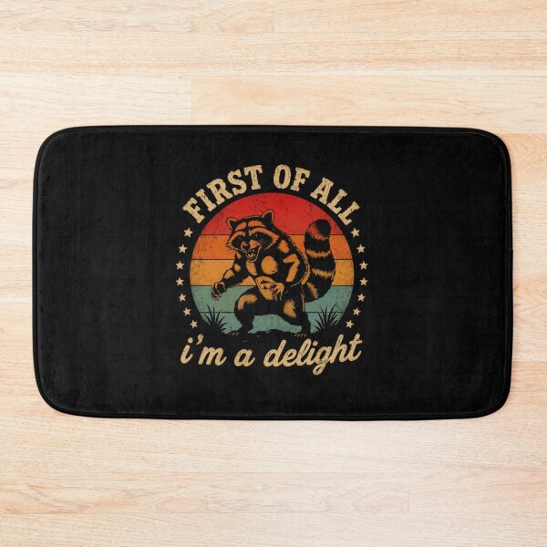 Item preview, First Of All I'm A Delight Raccoon Funny Animal Lover designed and sold by HumansStuck12.