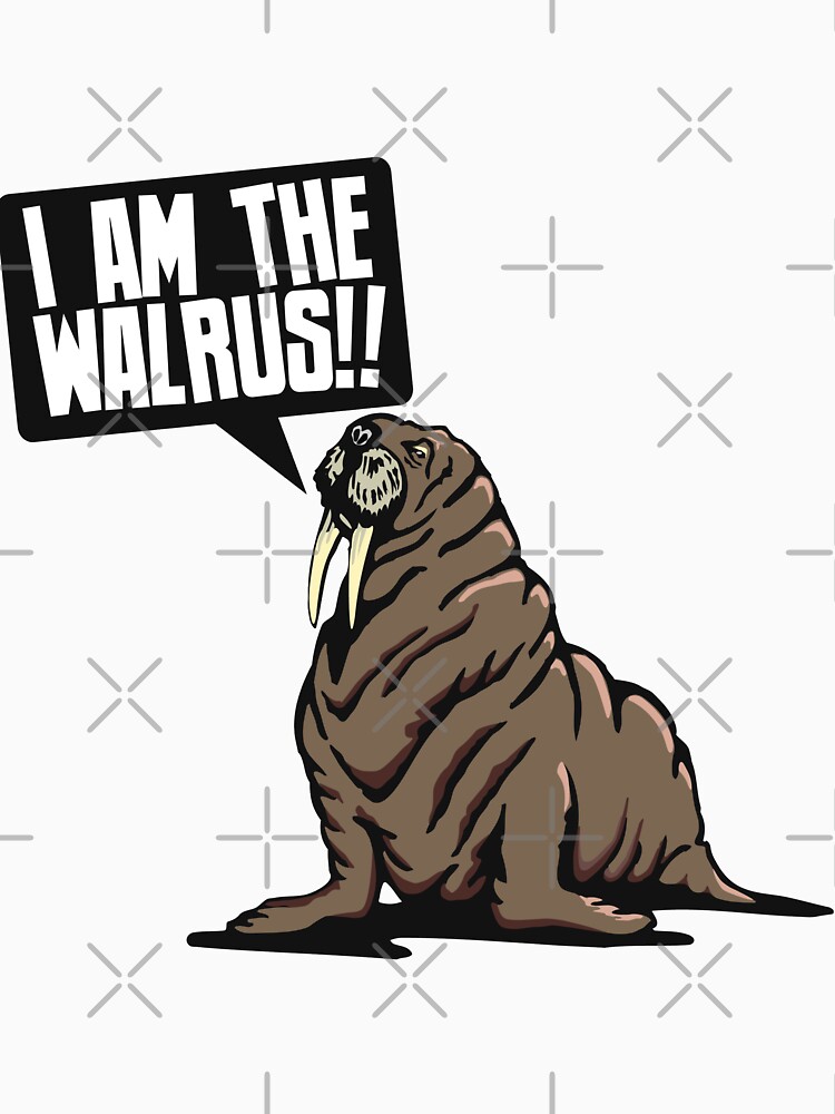 I am the walrus!! | Classic T-Shirt