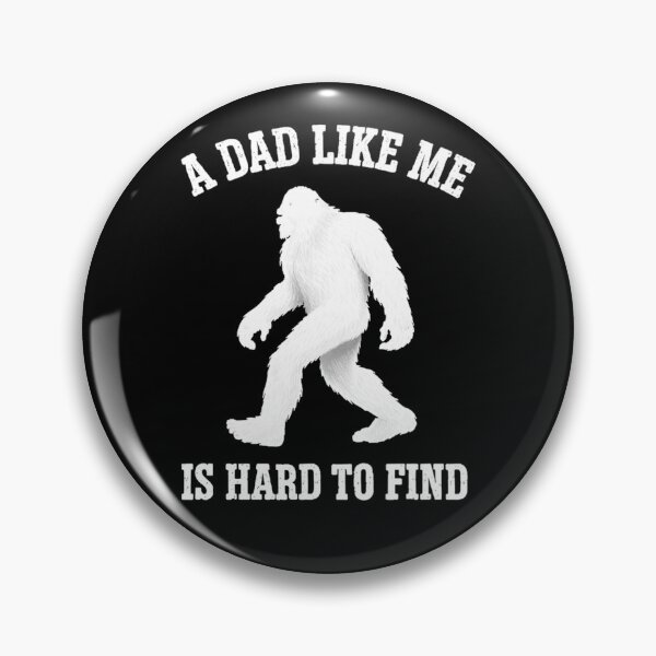 Item preview, A Dad Like Me is Hard to Find - Funny Bigfoot Father's Day designed and sold by PixelMarrero.