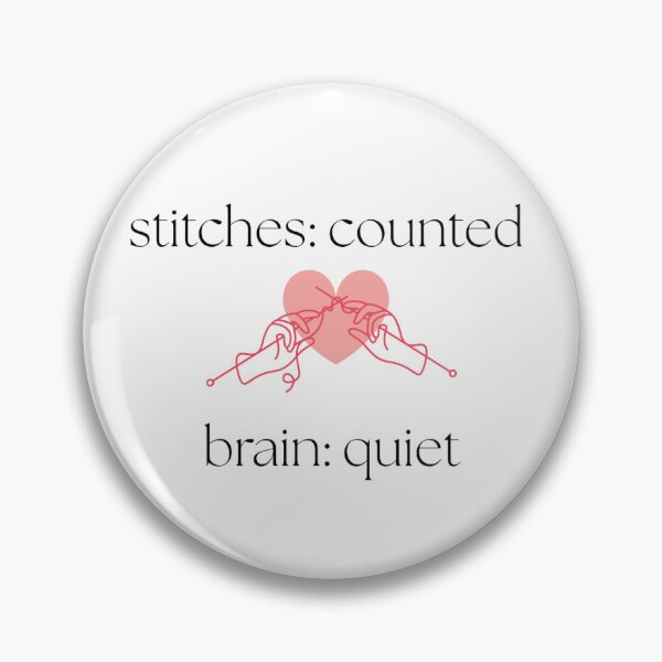 Item preview, Stiches counted, brain quiet - relatable for knitters, crocheters, fiber artists  designed and sold by HandmadebyNina.