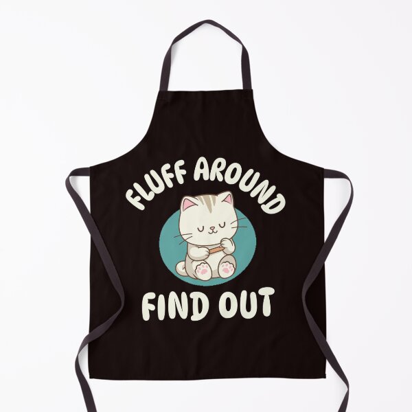 Item preview, FLUFF AROUND AND FIND OUT | BAD DECISIONS HUMOR SERIES – CAT EDITION designed and sold by WitLounge.