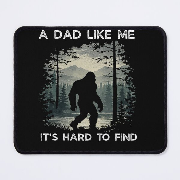 Item preview, A Dad Like Me is Hard to Find - Funny Bigfoot Father's Day designed and sold by PixelMarrero.