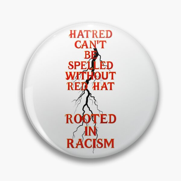 Item preview, ⭐ READ THEM FOR FILTH COLLECTION ⭐ RED HAT HATRED • Rooted in Racism - v3 designed and sold by WheelieGdArt.