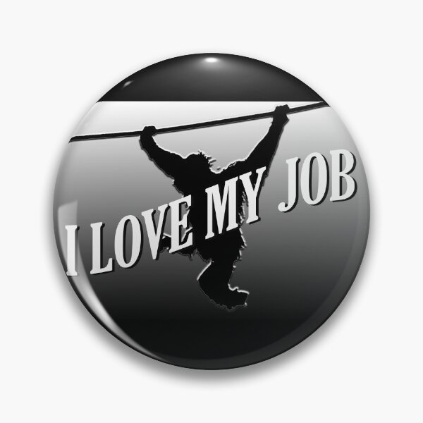 Item preview, I Love My Job Monkey designed and sold by Dlt1981.