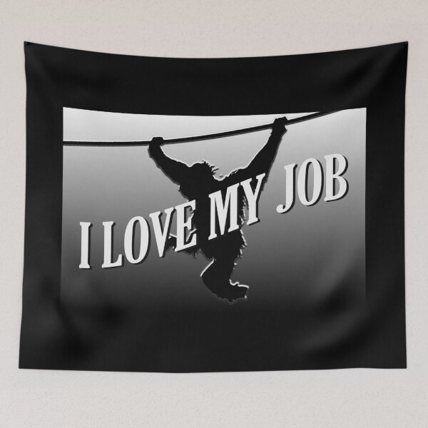 Item preview, I Love My Job Monkey designed and sold by Dlt1981.