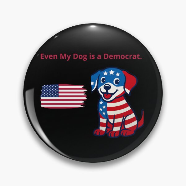 Item preview, Even My Dog is a Democrat. designed and sold by Adrianzebrowski.