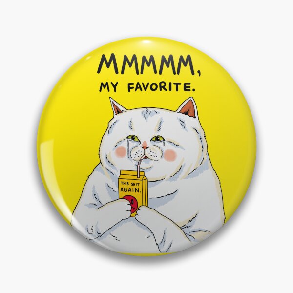 Item preview, MMMMM, My Favorite. This Shit Again - Sad Cat Sipping Sad Juice designed and sold by ZERO-MIND.