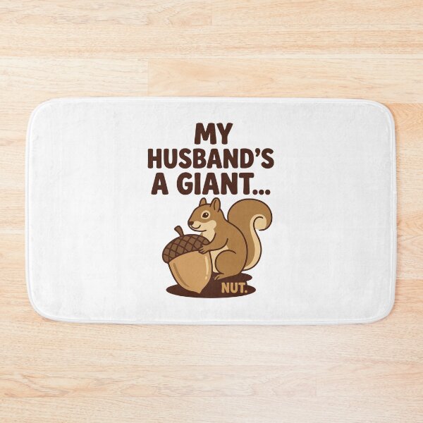 Item preview, My Husbands A Giant Nut Funny Squirrel Acorn designed and sold by Amir Faysal.
