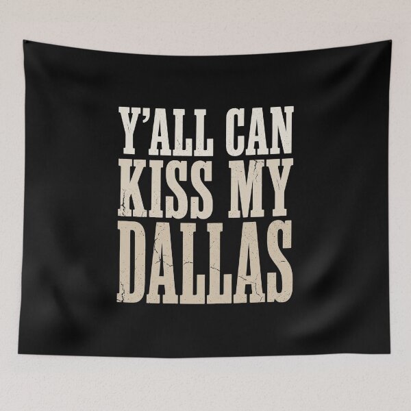 Item preview, Y'all Can Kiss My Dallas City Pride Texas Fan designed and sold by SofenArt.