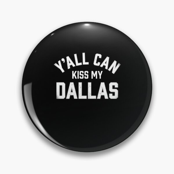 Item preview, Y'all Can Kiss My Dallas Texas Southern Pride designed and sold by SofenArt.
