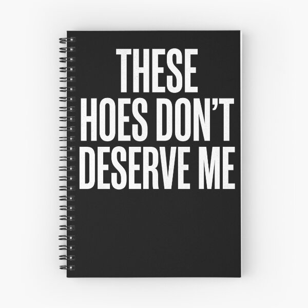 Item preview, These Hoes Don't Deserve Me Sarcastic Attitude Humor Confident Statement designed and sold by SofenArt.
