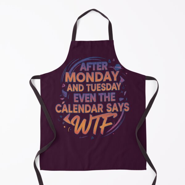 Item preview, After Monday And Tuesday Even The Calendar Says WTF Typography designed and sold by Exquisite Design Studio „Paculówka”.