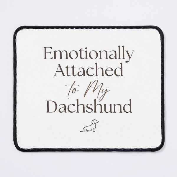 Item preview, Emotionally Attached to My Dachshund – Funny Wiener Dog Lover Quote | Cute Dog Mom Gift designed and sold by jgoteiner.