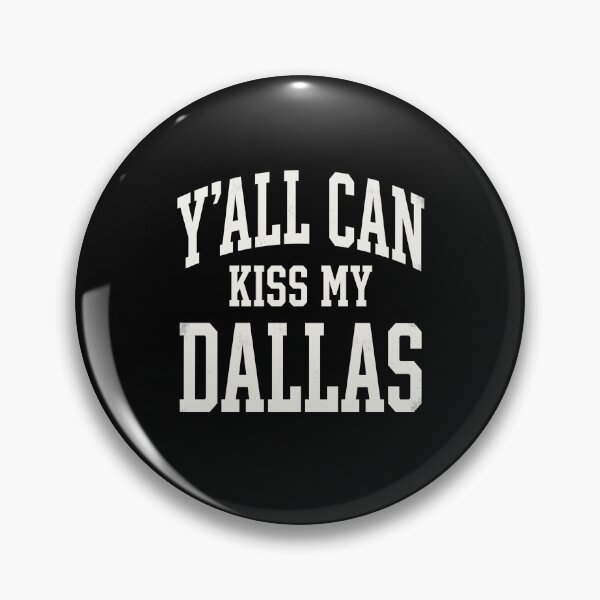 Item preview, Y'all Can Kiss My Dallas Texas Fan City Pride designed and sold by SofenArt.