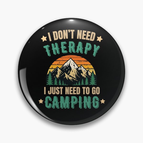 Item preview, I Don’t Need Therapy I Just Need Camping Funny Camping T-Shirt designed and sold by BrokenLabel.