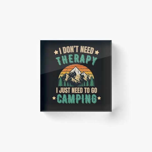 Item preview, I Don’t Need Therapy I Just Need Camping Funny Camping T-Shirt designed and sold by BrokenLabel.