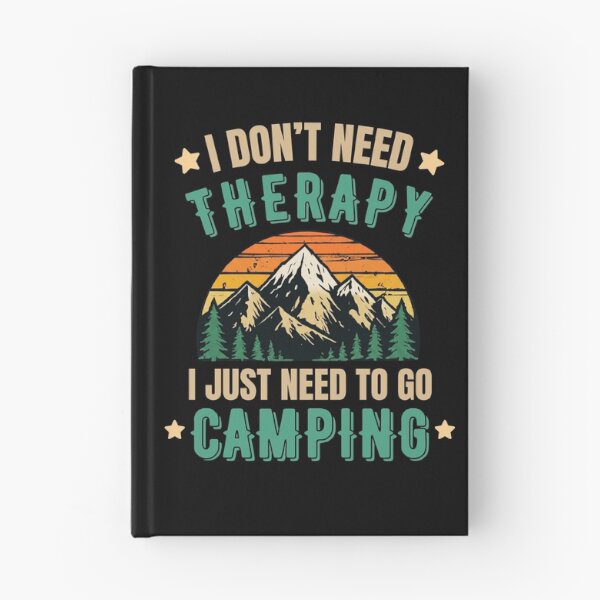 Item preview, I Don’t Need Therapy I Just Need Camping Funny Camping T-Shirt designed and sold by BrokenLabel.