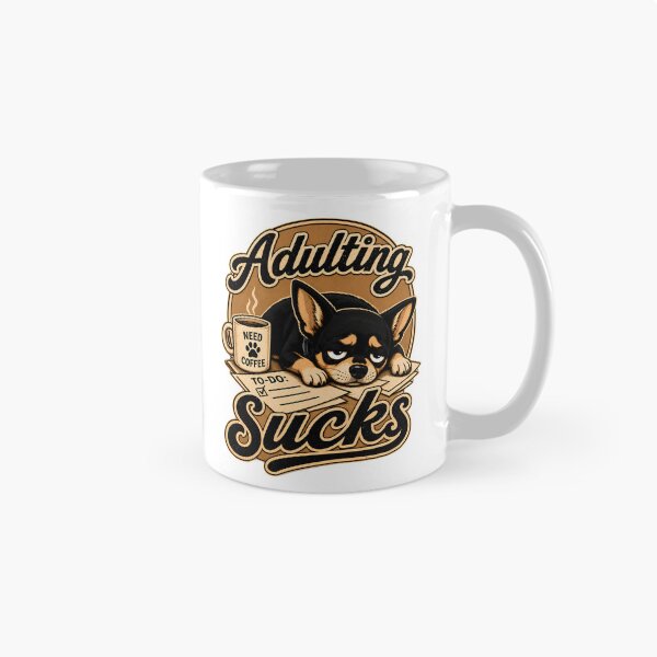 Item preview, Adulting Sucks - Chihuahua designed and sold by SomethingNiceHI.