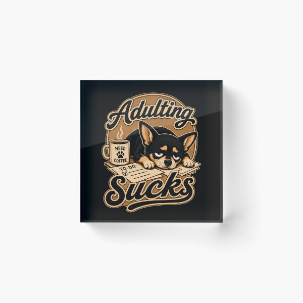 Item preview, Adulting Sucks - Chihuahua designed and sold by SomethingNiceHI.