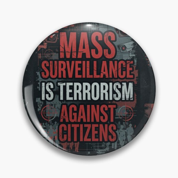 Item preview, Mass Surveillance Is Terrorism Against Citizens  designed and sold by INEEDBABYPOWDER.