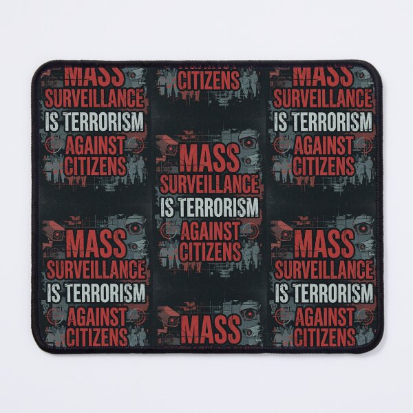 Item preview, Mass Surveillance Is Terrorism Against Citizens  designed and sold by INEEDBABYPOWDER.