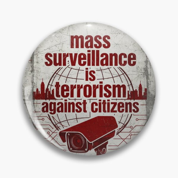 Item preview, Mass Surveillance Is Terrorism Against Citizens  designed and sold by INEEDBABYPOWDER.