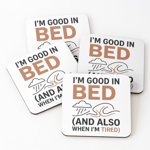 Item preview, Im Good In Bed Funny Sleep Lover Tired Humor Quote designed and sold by Amir Faysal.