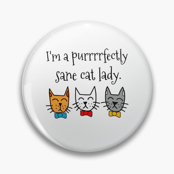 Item preview, I'm a Purrfectly Sane Cat Lady designed and sold by gunaone-design.