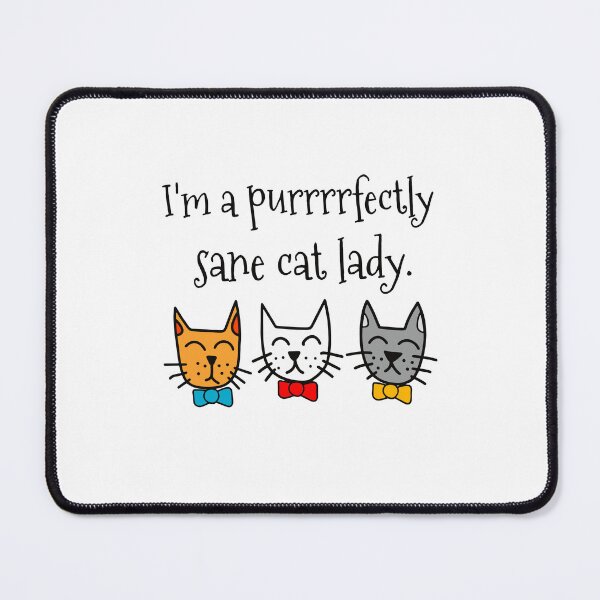 Item preview, I'm a Purrfectly Sane Cat Lady designed and sold by gunaone-design.
