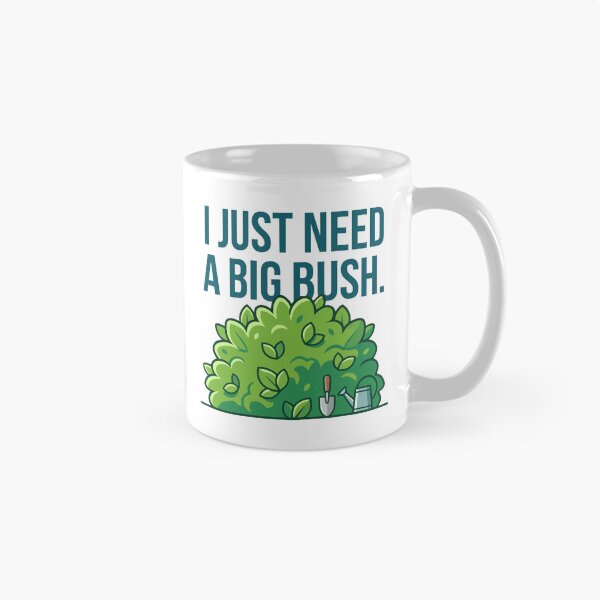 Item preview, I Just Need A Big Bush designed and sold by Amir Faysal.
