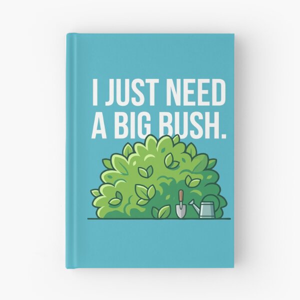 Item preview, I Just Need A Big Bush designed and sold by Amir Faysal.