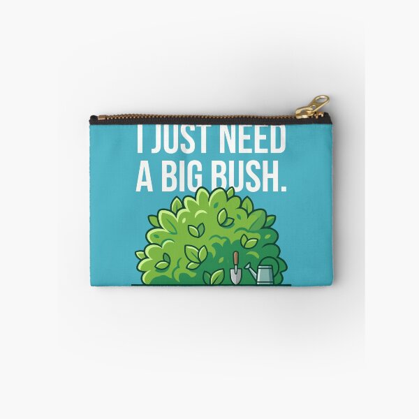 Item preview, I Just Need A Big Bush designed and sold by Amir Faysal.