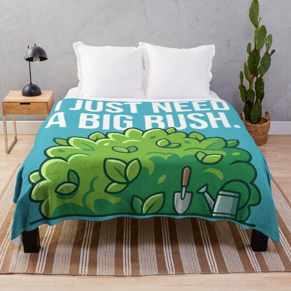 Item preview, I Just Need A Big Bush designed and sold by Amir Faysal.