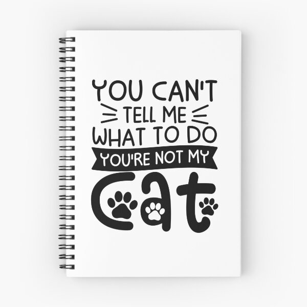 Item preview, You Can't Tell Me What To Do You're Not My Cat designed and sold by gunaone-design.