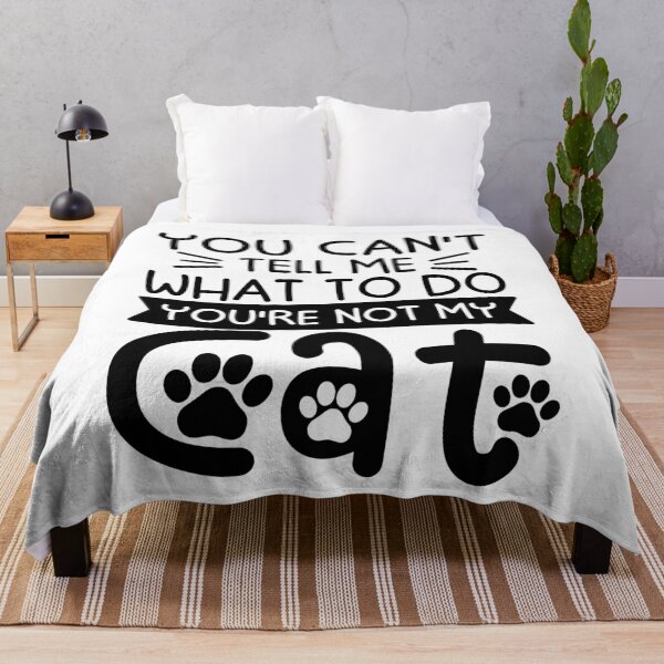 Item preview, You Can't Tell Me What To Do You're Not My Cat designed and sold by gunaone-design.