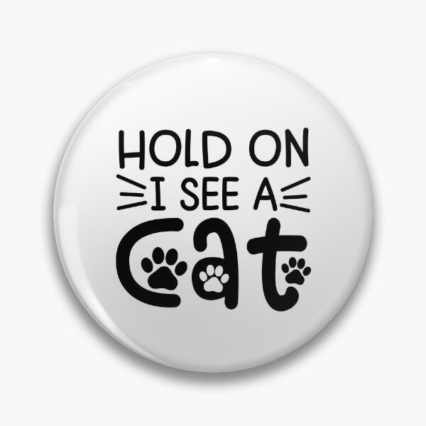 Item preview, Hold On I See a Cat Funny Pet Parent Humor For Feline Friend and Cat Person designed and sold by gunaone-design.