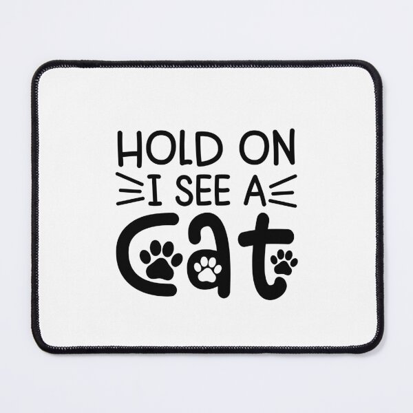 Item preview, Hold On I See a Cat Funny Pet Parent Humor For Feline Friend and Cat Person designed and sold by gunaone-design.
